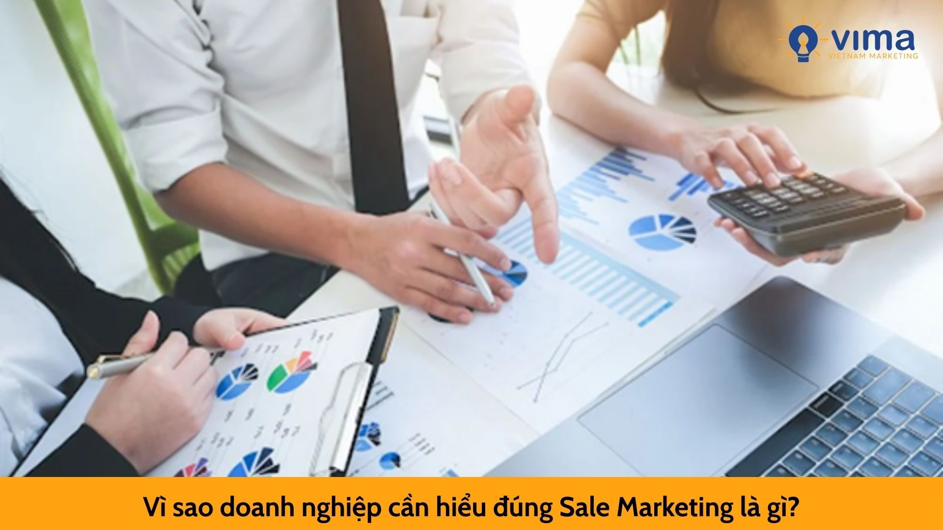 Vì sao doanh nghiệp cần hiểu đúng Sale Marketing là gì?